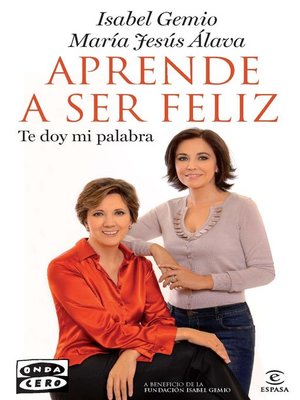 cover image of Aprende a ser feliz. Te doy mi palabra